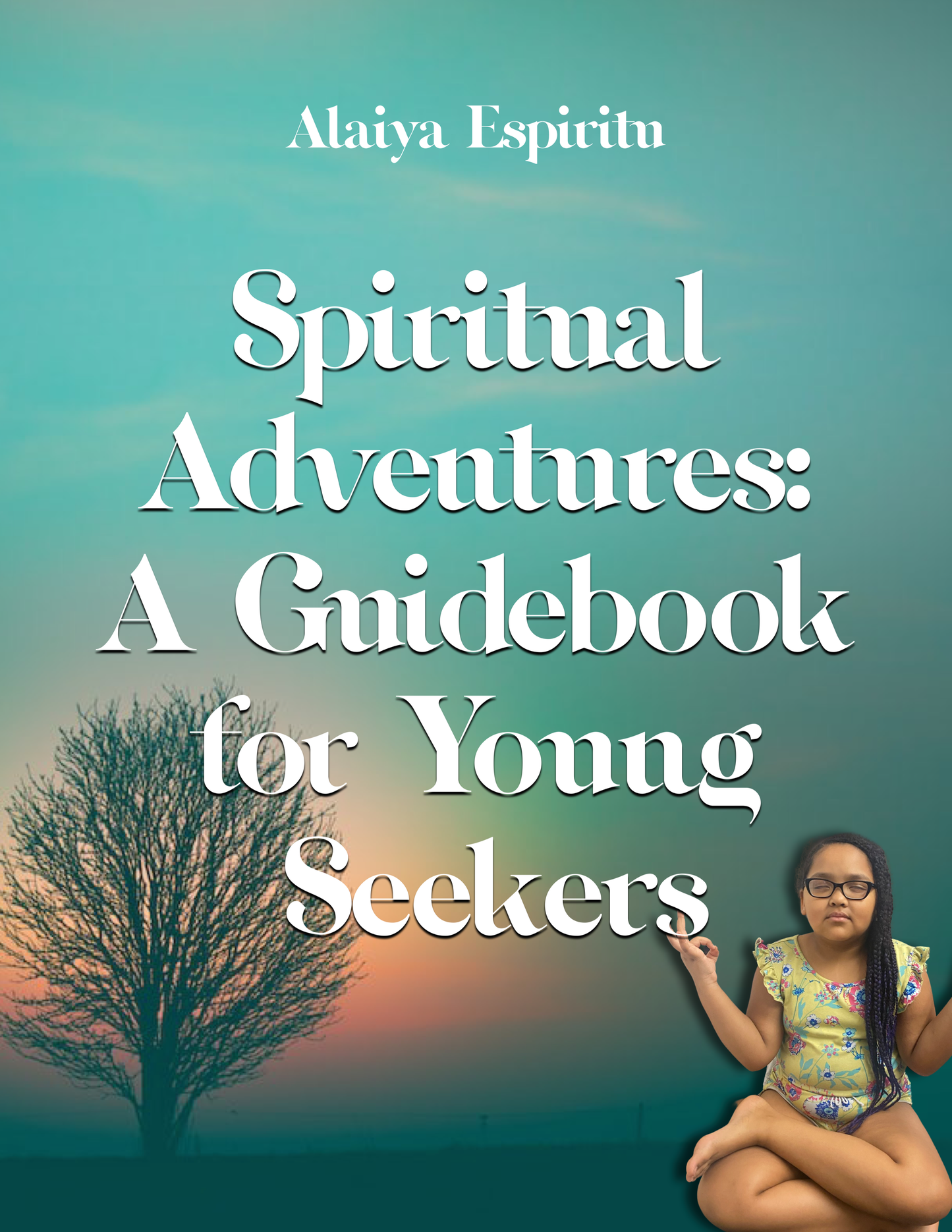 Spiritual Adventures: A Guidebook for Young Seekers